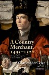 A Country Merchant, 1495-1520: Trading and Farming at the End of the Middle Ages - Christopher Dyer