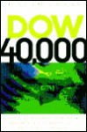 Dow 40,000: Strategies for Profiting from the Greatest Bull Market in History - David Elias