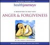 Meditation To Help with Anger & Forgiveness (Health Journeys) - Belleruth Naparstek