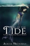 Rise of the Tide - Alicia Michaels