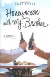 Honeymoon with My Brother: A Memoir - Franz Wisner