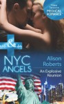 NYC Angels: An Explosive Reunion (Mills & Boon Medical) (NYC Angels - Book 8) - Alison Roberts