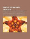 Single de Michael Jackson: Singles de Michael Jackson, Beat It, Remember the Time, Billie Jean, Black or White, Wanna Be Startin' Somethin' - Books LLC