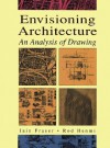 Envisioning Architecture: An Analysis of Drawing - Iain Fraser