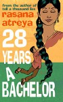 28 Years A Bachelor - Rasana Atreya