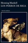 Los perros de Riga (Spanish Edition) - Henning Mankell