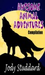 Awesome Animal Adventures (Compilation) - Jody Studdard