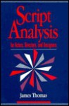 Script Analysis For Actors, Directors, And Designers - James R. Thomas