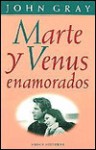 Marte y Venus Enamorados - John Gray