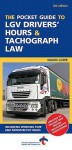 The Pocket Guide To Lgv Drivers' Hours And Tachograph Law - David Lowe