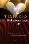 The T.D. Jakes Relationship Bible: Life Lessons on Relationships from the Inspired Word of God - T.D. Jakes