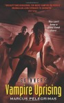 Vampire Uprising (Skinners) - Marcus Pelegrimas