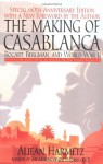 The Making of Casablanca: Bogart, Bergman, and World War II - Aljean Harmetz, Alijean Harmetz