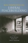 New Perspectives On Liberal Peacebuilding - Edward Newman, Roland Paris, Oliver P. Richmond