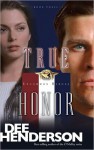 True Honor (Uncommon Heroes Series #3) - Dee Henderson