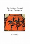 The Audience Book of Theatre Quotations - Louis Phillips