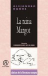 La Reina Margot: Coleccin de Clsicos de La Literatura Europea "Carrascalejo de La Jara" - Alexandre Dumas