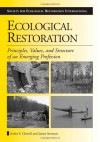 Ecological Restoration: Principles, Values, and Structure of an Emerging Profession - Andre F. Clewell, James Aronson