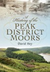 A History of the Peak District Moors - David Hey