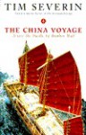 The China Voyage: Across the Pacific by Bamboo Raft - Tim Severin, Rex Warner