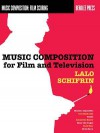 Music Composition for Film and Television (Music Composition: Film Scoring) - Lalo Schifrin, Jonathan Feist