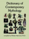 Dictionary of Contemporary Mythology - William Harwood