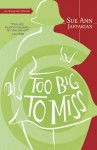 Too Big to Miss (The Odelia Grey Mysteries) - Sue Ann Jaffarian