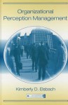 Organizational Perception Management - Kimberly D. Elsbach