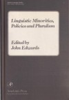 Linguistic Minorities, Policies And Pluralism - John R. Edwards