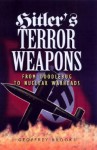 Hitler's Terror Weapons: From Doodlebug to Nuclear Warheads - Geoffrey Brooks