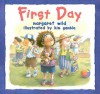 First Day - Margaret Wild, Kim Gamble