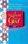 A Moment with God for Caregivers - Bruce Fish