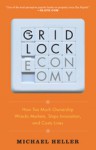 The Gridlock Economy - Michael Heller