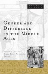 Gender and Difference in the Middle Ages (Medieval Cultures) - Sharon Farmer, Carol Braun Pasternack