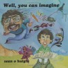 Well, you can imagine - Sean O Huigin, John Fraser