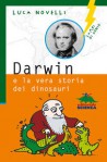 Darwin e la vera storia dei dinosauri - Luca Novelli