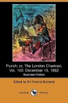 Punch; Or, the London Charivari, Vol. 103: December 10, 1892 (Illustrated Edition) (Dodo Press) - Francis Cowley Burnand