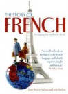 The Story of French: The Language That Travelled the World - Jean-Benoît Nadeau, Julie Barlow