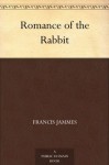 Romance of the Rabbit - Francis Jammes, Gladys Edgerton