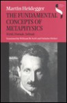 The Fundamental Concepts of Metaphysics: World, Finitude, Solitude - Martin Heidegger