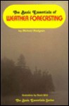 The Basic Essentials of Weather Forecasting (The Basic Essentials Series) - Michael Hodgson