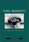 Tina Modotti, la Renaissance Mexicaine = Tina Modotti, Mexican Renaissance - Patricia Albers, Sam Stourdze, Karen Cordero