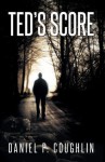 Ted's Score - daniel p. coughlin