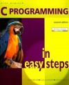 C Programming in Easy Steps - Mike McGrath