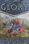 Not for Glory (The Douglas Trilogy #3) - J.R. Tomlin