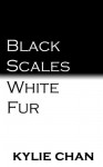 Black Scales White Fur - Kylie Chan