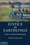 Justice for Earthlings: Essays in Political Philosophy - David Miller