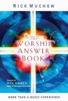 The Worship Answer Book: Foreword by Rick Warren - Rick Muchow, Rick Warren