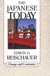 Japanese Today: Change and Continuity, Enlarged Edition - Edwin O. Reischauer, Marius B. Jansen