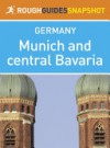 Rough Guides Snapshot: Munich and central Bavaria - James Stewart, Christian Williams, Neville Walker